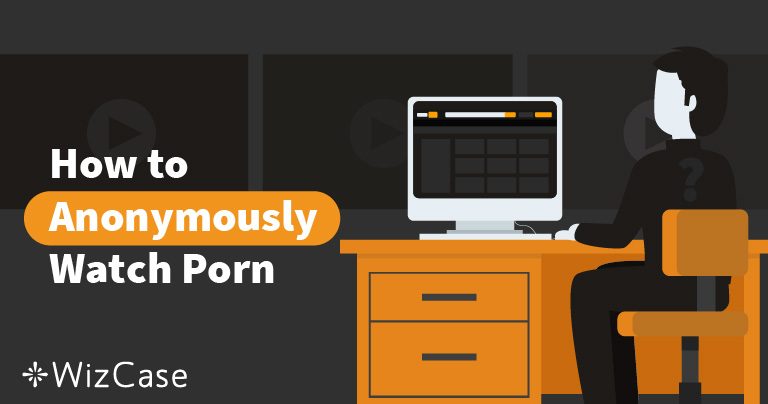 5 VPN tốt nhất để xem nội dung khi&ecirc;u d&acirc;m năm 2026