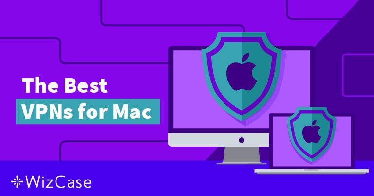 7 VPN tốt nhất dành cho Mac (Đã thử nghiệm năm 2026)